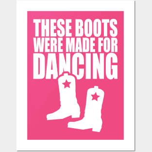 These Boots Were Made For Dancing Posters and Art